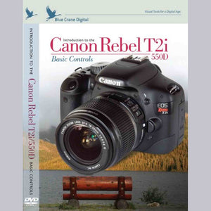 Introduction to the Canon Rebel T2i / EOS 550D : Basic Controls Training DVD by Blue Crane Digital