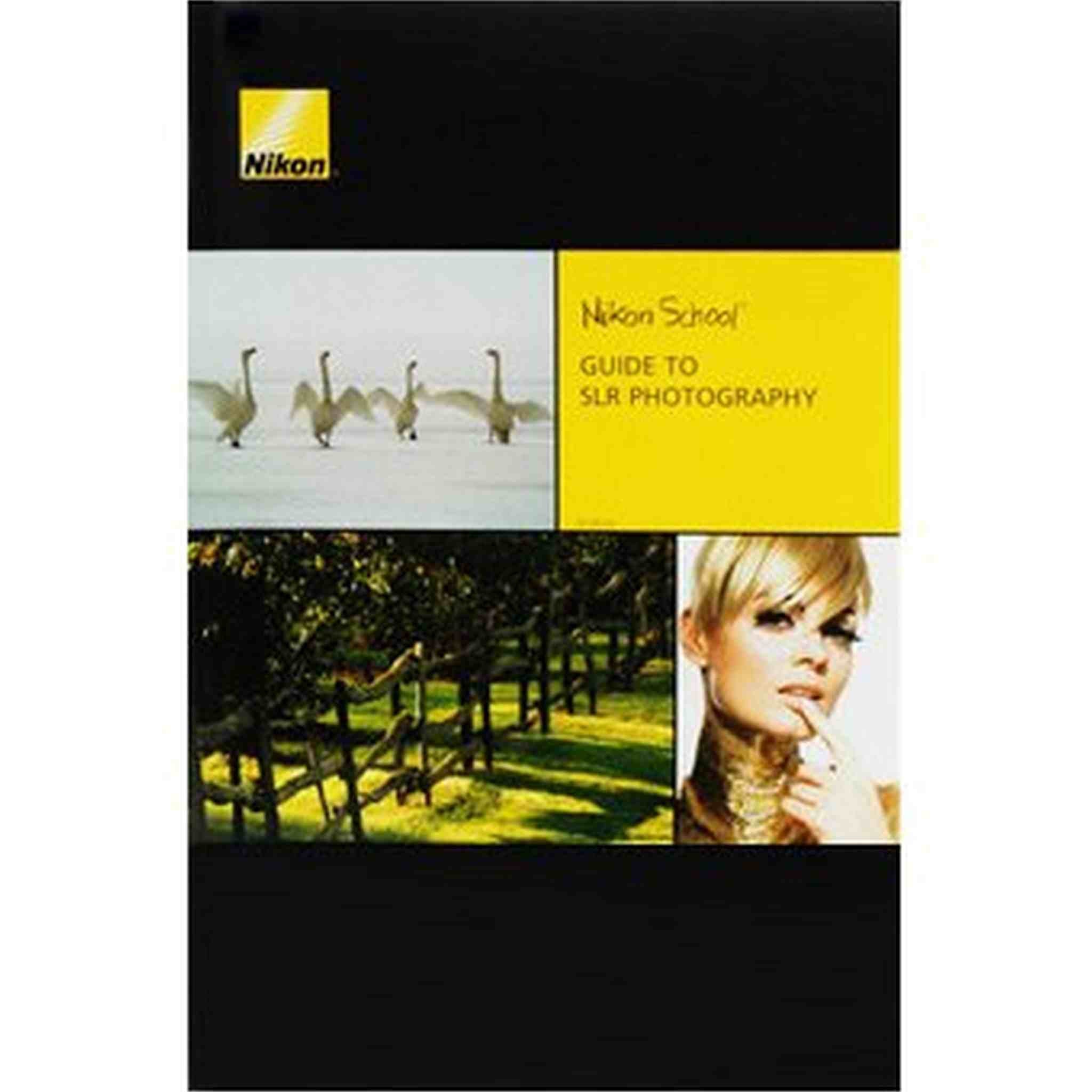 Nikon School: Guide Book to Digital SLR Photography Paper Back Edition