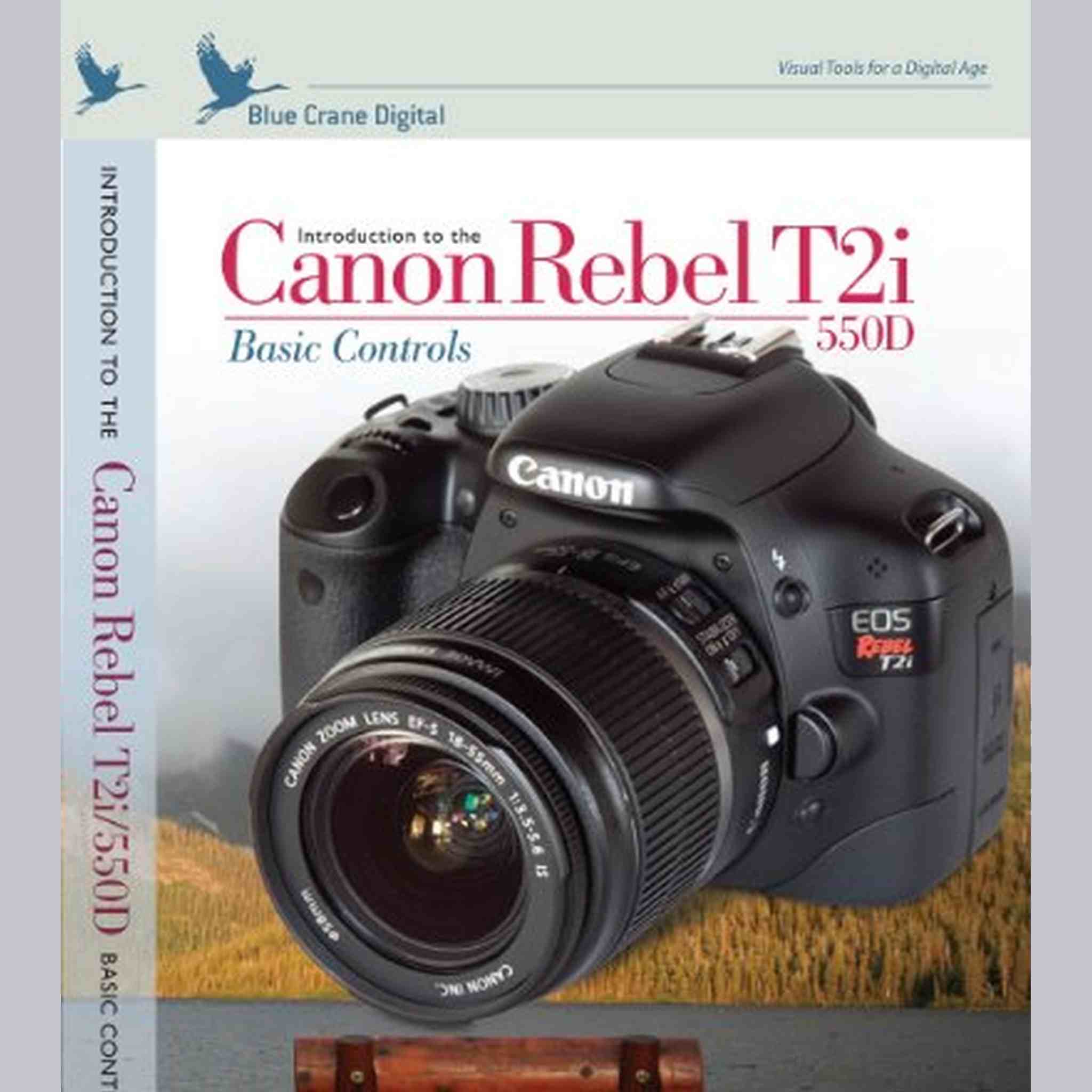 Introduction to the Canon Rebel T2i / EOS 550D : Basic Controls Training DVD by Blue Crane Digital Blue Crane Digital